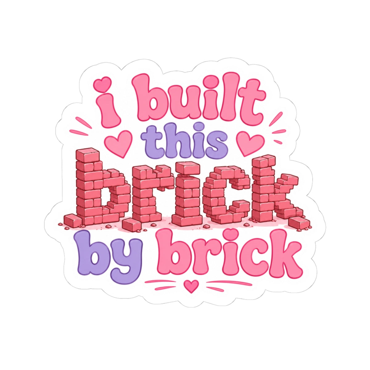 I Built This Brick by Brick Decal
