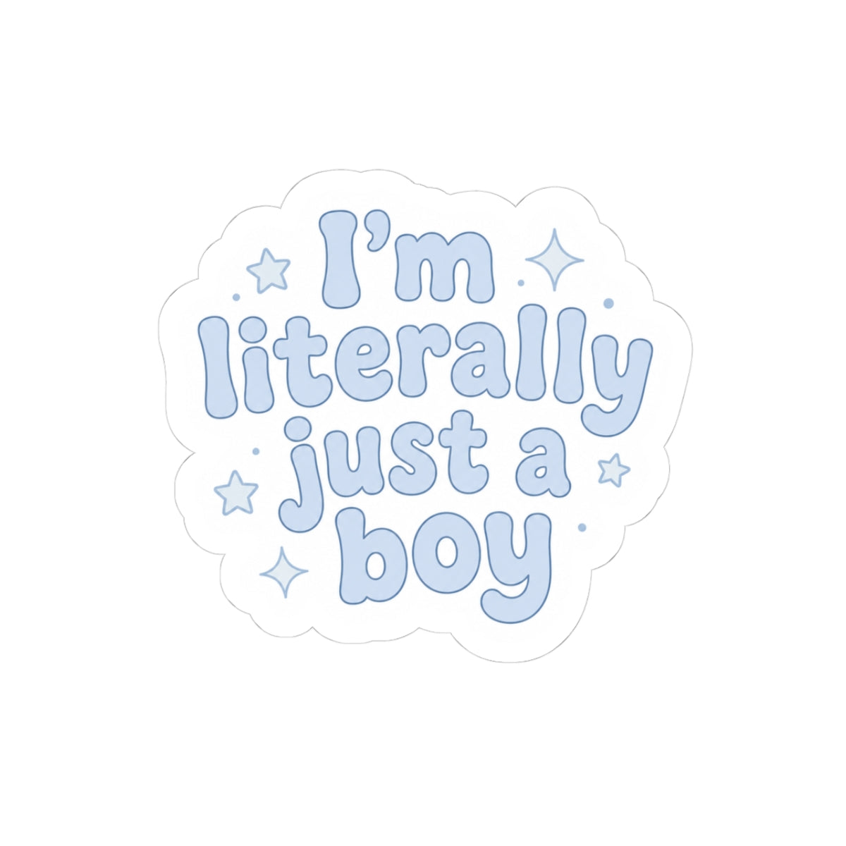 I'm Literally Just a Boy Decal