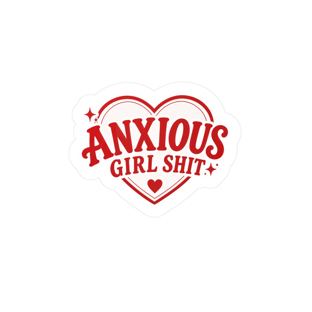 "Anxious Girl Shit" Decal