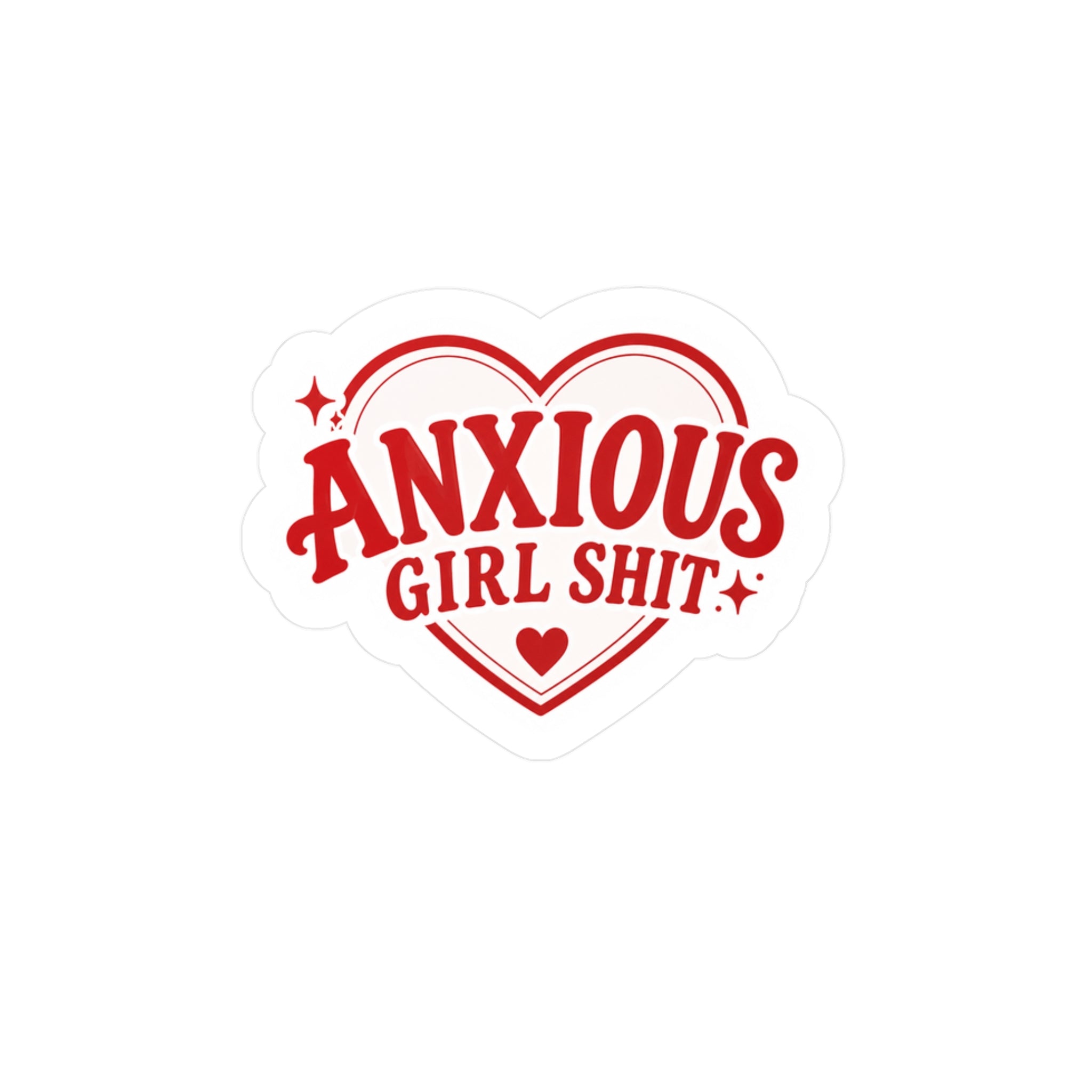 "Anxious Girl Shit" Decal